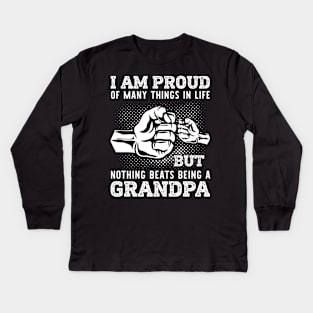 I Am Proud Of Many Things In Life But Nothing Beats Being A Grandpa Custom Grandpa Tee Gift For Grandpa Fathers Day Gift Kids Long Sleeve T-Shirt